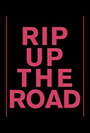 Watch Free Rip Up the Road (2019)
