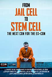 Watch Full Movie :From Jail Cell to Stem Cell: the Next Con for the ExCon (2020)
