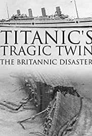 Watch Free Titanics Tragic Twin: The Britannic Disaster (2016)