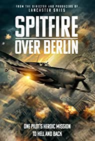 Watch Full Movie :Spitfire Over Berlin (2022)