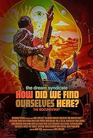 Watch Free The Dream Syndicate How Did We Find Ourselves Here (2022)