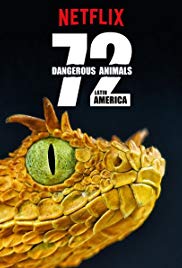 Watch Free 72 Dangerous Animals: Latin America (2017)